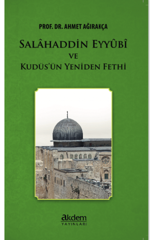 Salahaddin Eyyübi ve Kudüsün Yeniden Fethi