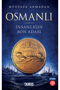 Osmanlı: İnsanlığın Son Adası