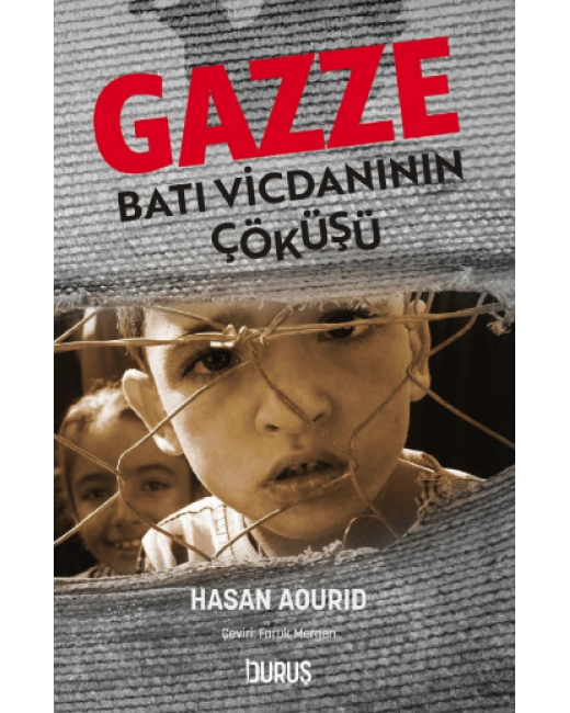 GAZZE: Batı Vicdanının Çöküşü GAZZE: Batı Vicdanının Çöküşü