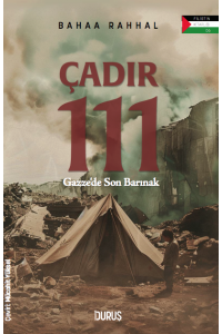 Çadır 111 – Gazze’de Son Barınak