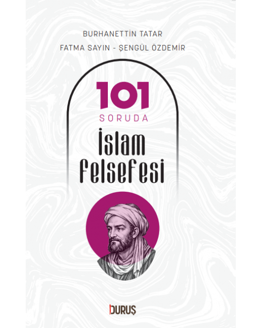 101 Soruda İslam Felsefesi 101 Soruda İslam Felsefesi