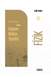 Kısa Kısa İslam Bilim Tarihi – Fizik