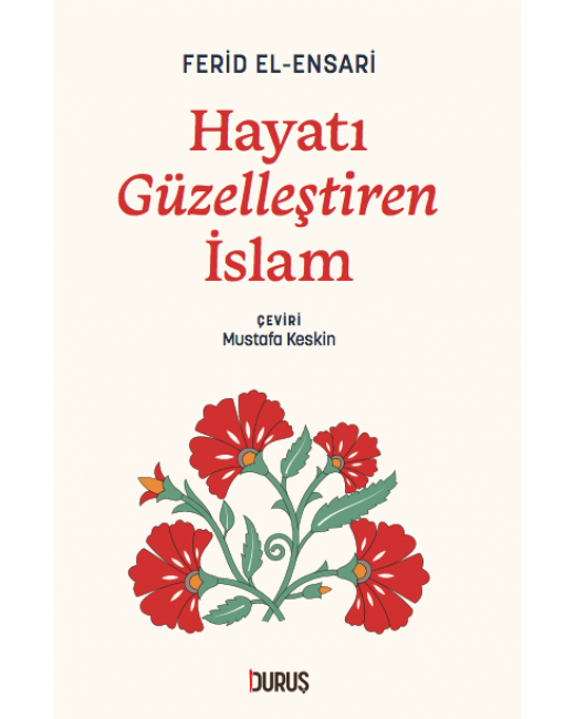 Hayatı Güzelleştiren İslam