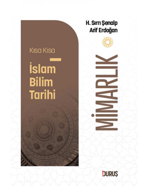 Kısa Kısa İslam Bilim Tarihi – Mimarlık Kısa Kısa İslam Bilim Tarihi – Mimarlık