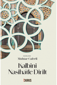 Kalbini Nasihatle Dirilt