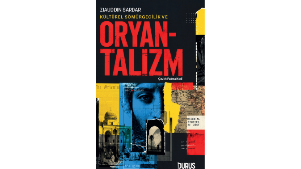Ziauddin Sardar’ın Kültürel Sömürgecilik ve Oryantalizm Kitabı Nida Dergisi’nde Ele Alındı