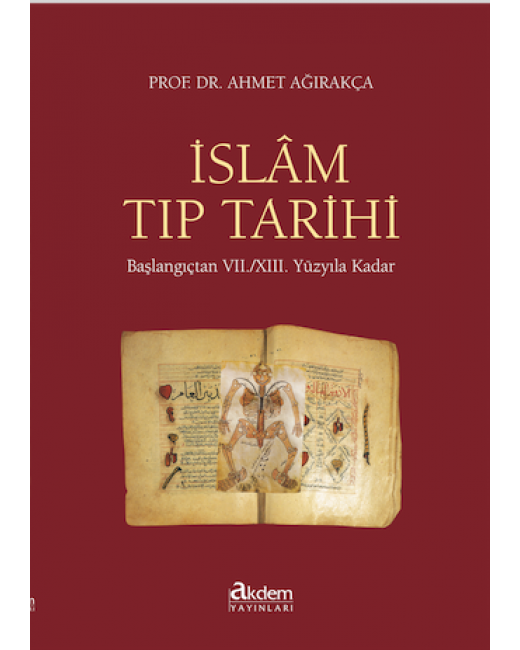 İslam Tıp Tarihi Başlangıçtan VII. / XIII. Yüzyıla Kadar İslam Tıp Tarihi Başlangıçtan VII. / XIII. Yüzyıla Kadar